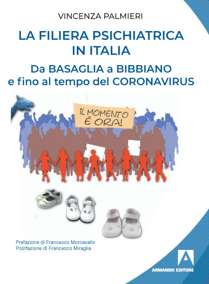 LA FILIERA PSICHIATRICA IN ITALIA DA BASAGLIA A BIBBIANO E FINO AL TEMPO DEL CORONAVIRUS